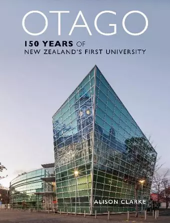 Otago: 150 Years of New Zealand's First University cover