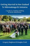 Getting Married in New Zealand – Te Mārenatanga ki Aotearoa cover