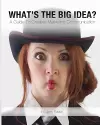 What's The Big Idea? cover