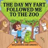 The Day My Fart Followed Me To The Zoo cover