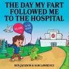 The Day My Fart Followed me to the Hospital cover