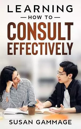 Learning How to Consult Effectively cover