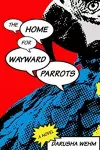 Home for Wayward Parrots cover