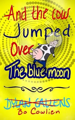 And the Cow Jumped Over the Blue Moon cover