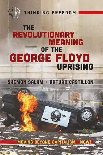 The Revolutionary Meaning of the George Floyd Uprising cover