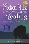 Broken Trust - Empowering Stories of Healing for Relationships, Finances & Wellness cover