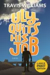 Uly Quits His Job (Large Print) cover