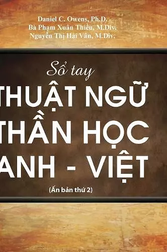 Sổ Tay Thuật Ngữ Thần Học Anh-Việt cover