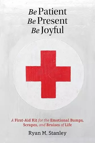 Be Patient, Be Present, Be Joyful cover