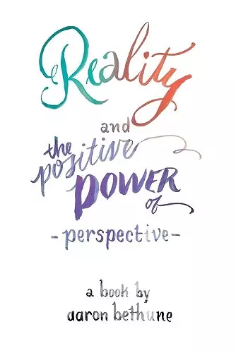 Reality and The Positive Power of Perspective cover