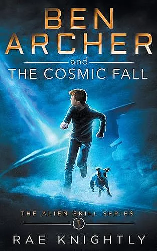 Ben Archer and the Cosmic Fall (The Alien Skill Series, Book 1) cover