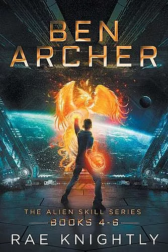 Ben Archer (The Alien Skill Series, Books 4-6) cover