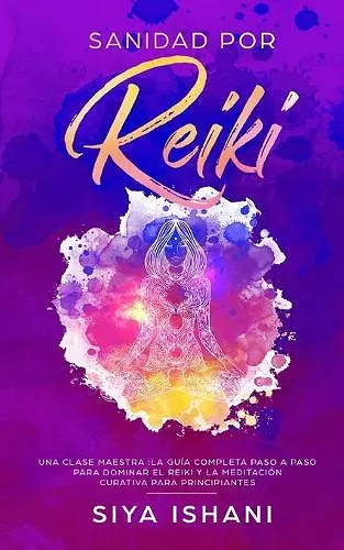 Sanidad por Reiki - Una clase maestra cover