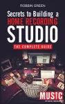 Secrets to Building a Home Recording Studio cover