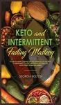 Keto and Intermittent Fasting Mastery cover