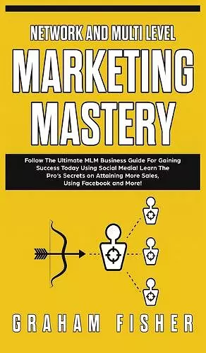 Network and Multi Level Marketing Mastery cover