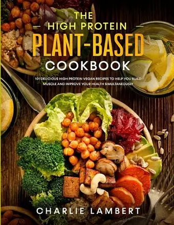 The High Protein Plant-Based Cookbook cover