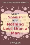 Learn Spanish with Nothing less than a Man cover