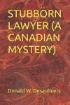 Stubborn Lawyer (a Canadian Mystery) cover