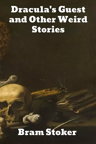 Dracula's Guest and Other Weird Stories cover