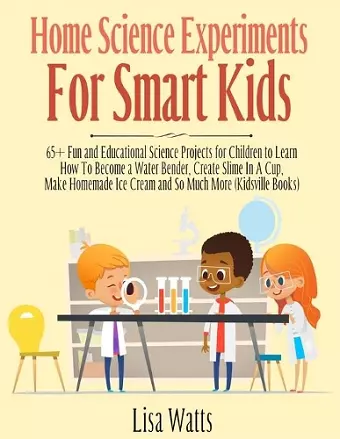 Home Science Experiments for Smart Kids! cover