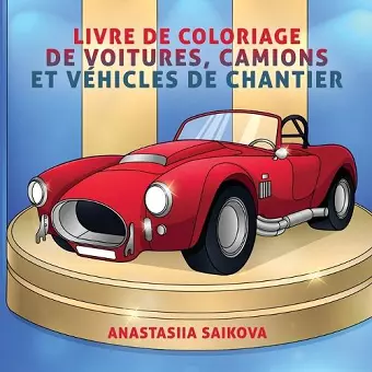 Livre de coloriage de voitures, camions et véhicules de chantier cover