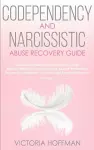 Codependency and Narcissistic Abuse Recovery Guide cover