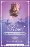 Rise! A Girl's Struggle for More - Dyslexia friendly edition cover