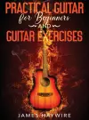 Practical Guitar For Beginners And Guitar Exercises cover