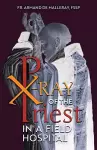 X-Ray of the Priest In a Field Hospital cover