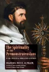 The Spirituality of the Premonstratensians in the Twelfth and Thirteenth Centuries cover