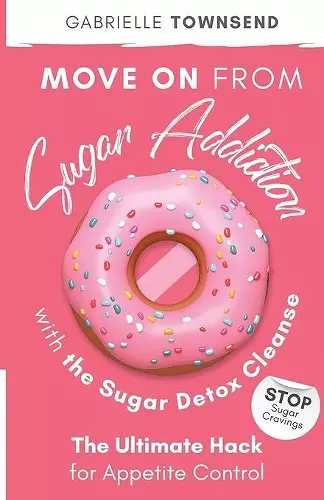 Move on From Sugar Addiction With the Sugar Detox Cleanse cover