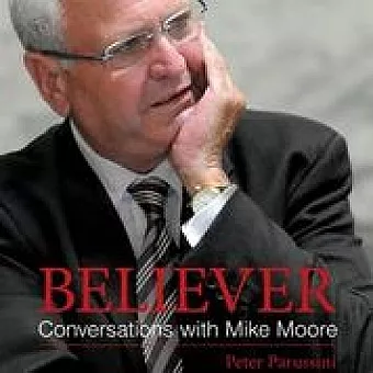 Believer - Conversations with Mike Moore cover