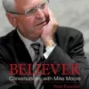 Believer - Conversations with Mike Moore cover