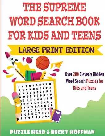 The Supreme Word Search Book for Kids and Teens - Large Print Edition cover