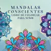 Mandalas conscientes libro para colorear para niños cover