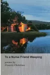 To a Nurse Friend Weeping cover