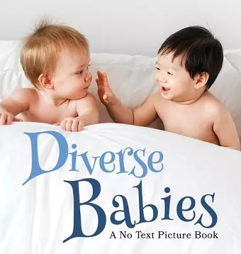 Diverse Babies, A No Text Picture Book cover