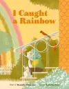 I Caught a Rainbow cover