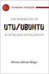 The imperative of Utu / Ubuntu in Africana scholarship cover