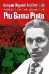 Kenyan Organic Intellectuals Reflect on the Legacy of Pio Gama Pinto cover
