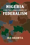 Nigeria and the Challenge of Federalism cover