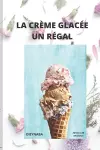 La Crème Glacée Un Régal cover