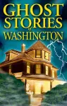 Ghost Stories of Washington cover