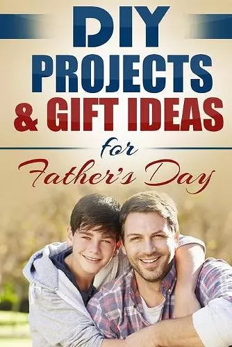 DIY Projects & Gift Ideas for Father's Day cover