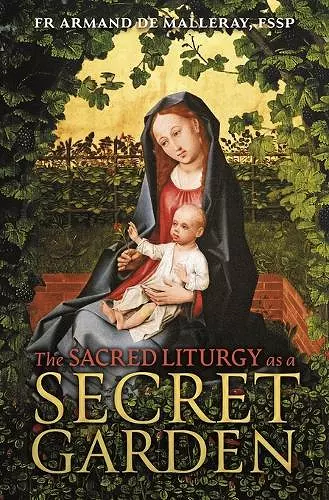 The Sacred Liturgy as a Secret Garden cover