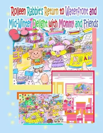 Rolleen Rabbit's Return to Waterfront and Mid-Winter Delight with Mommy and Friends cover