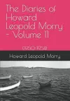 The Diaries of Howard Leopold Morry - Volume 11 cover