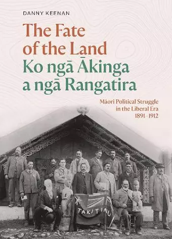 The Fate of the Land Ko ngā Ākinga a ngā Rangatira cover