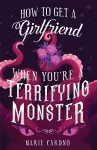 How to Get a Girlfriend (When You're a Terrifying Monster) cover
